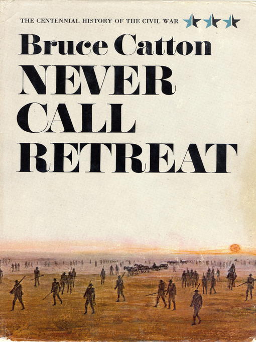 Title details for Never Call Retreat by Bruce Catton - Available
